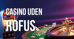 Nye Casinoer Uden Rofus - Oplev De Bedste Muligheder